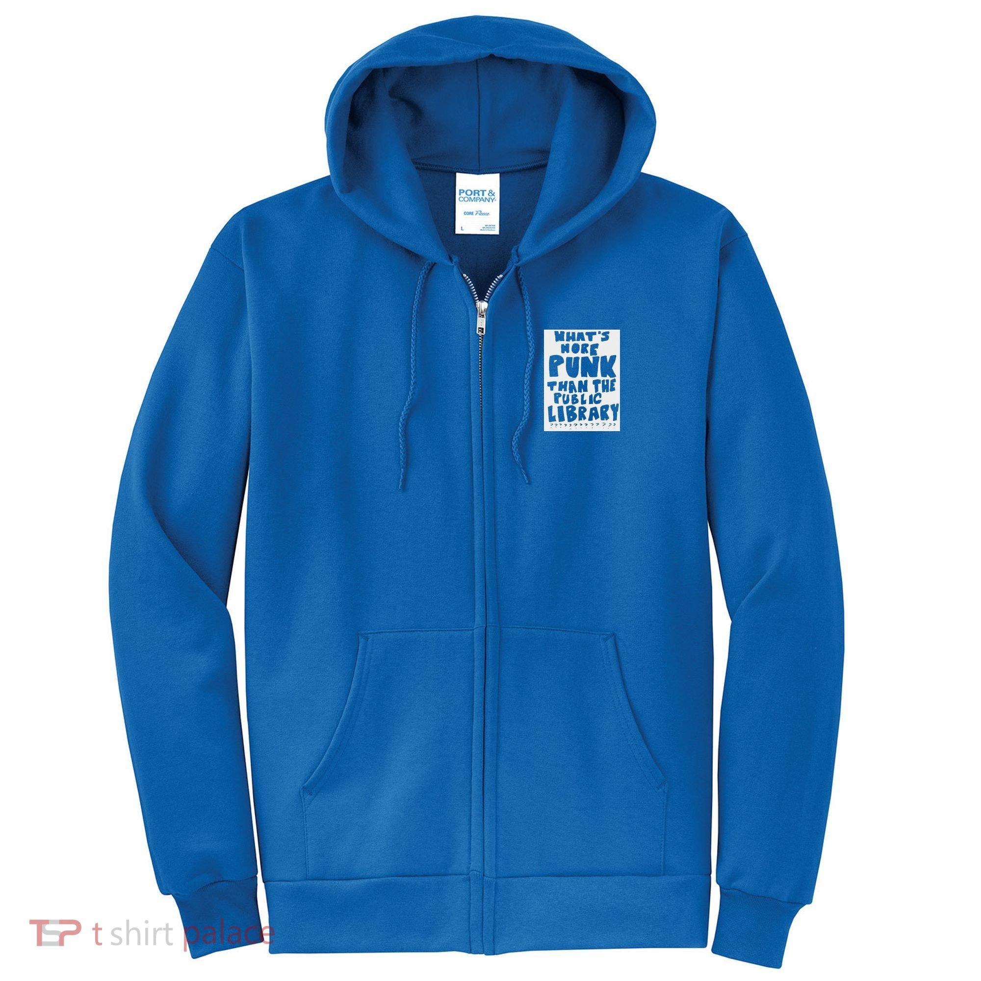 WhatS More Punk Than The Public Library Full Zip Hoodie