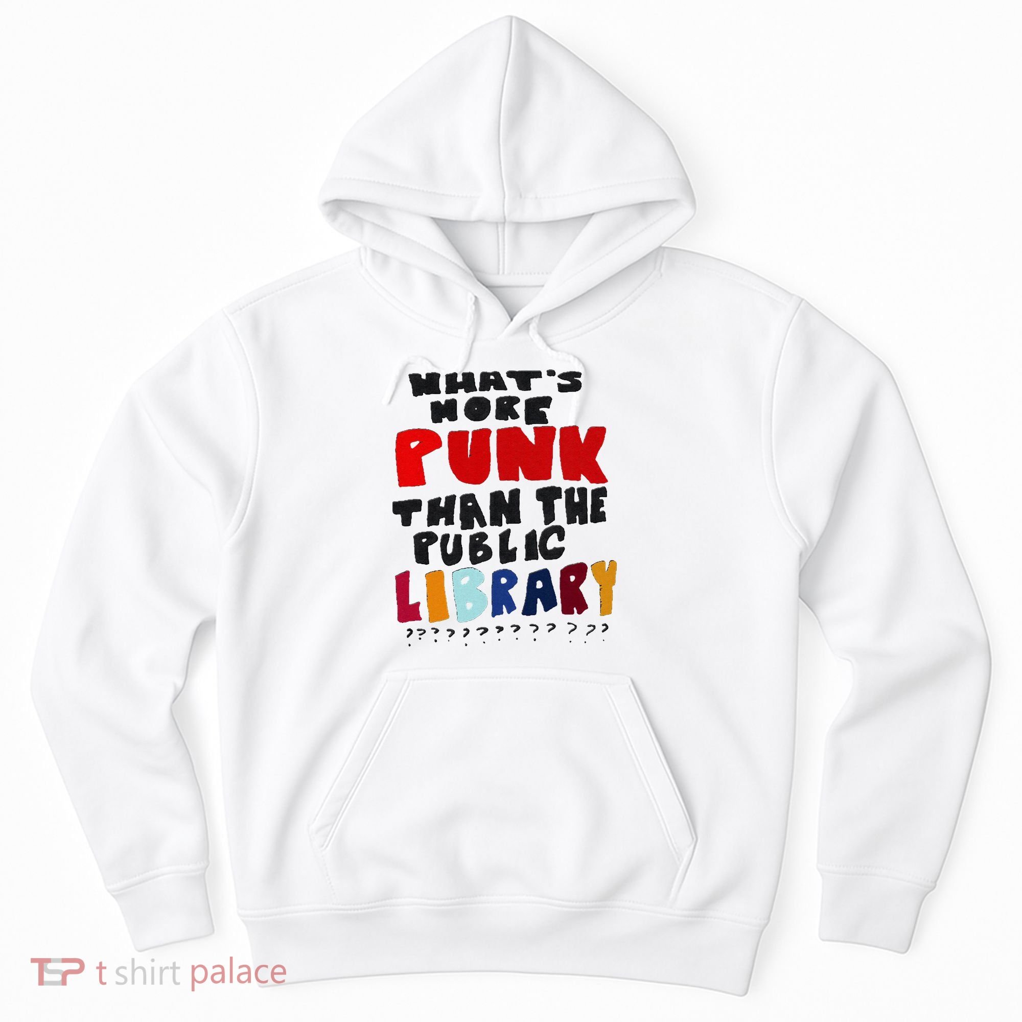 Whats More Punk Than The Public Library Hoodie