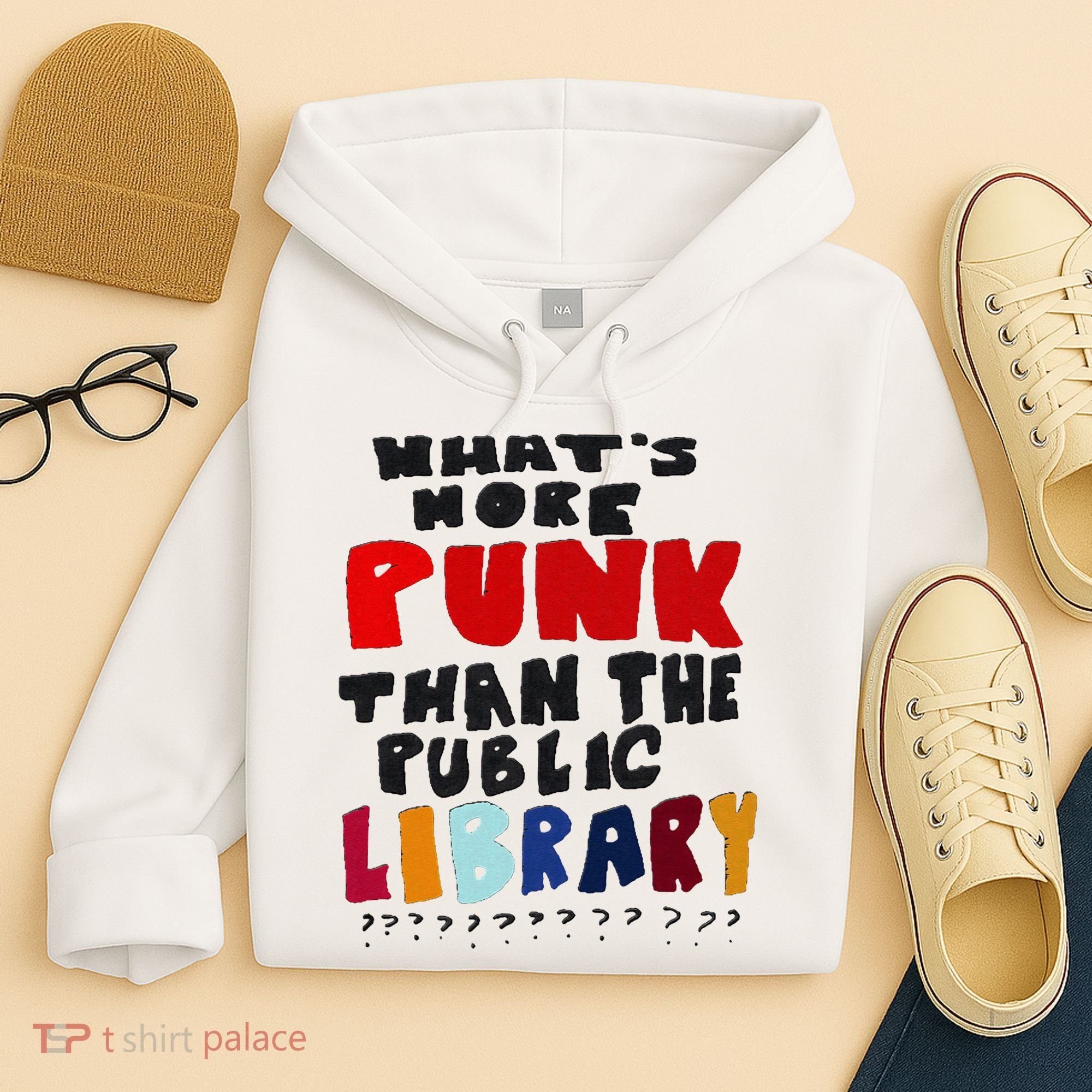 Whats More Punk Than The Public Library Hoodie