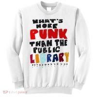 Whats More Punk Than The Public Library Sweatshirt thumb 0