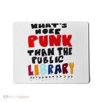 Whats More Punk Than The Public Library Mousepad thumb 0