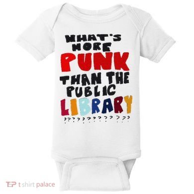 Whats More Punk Than The Public Library Baby Bodysuit