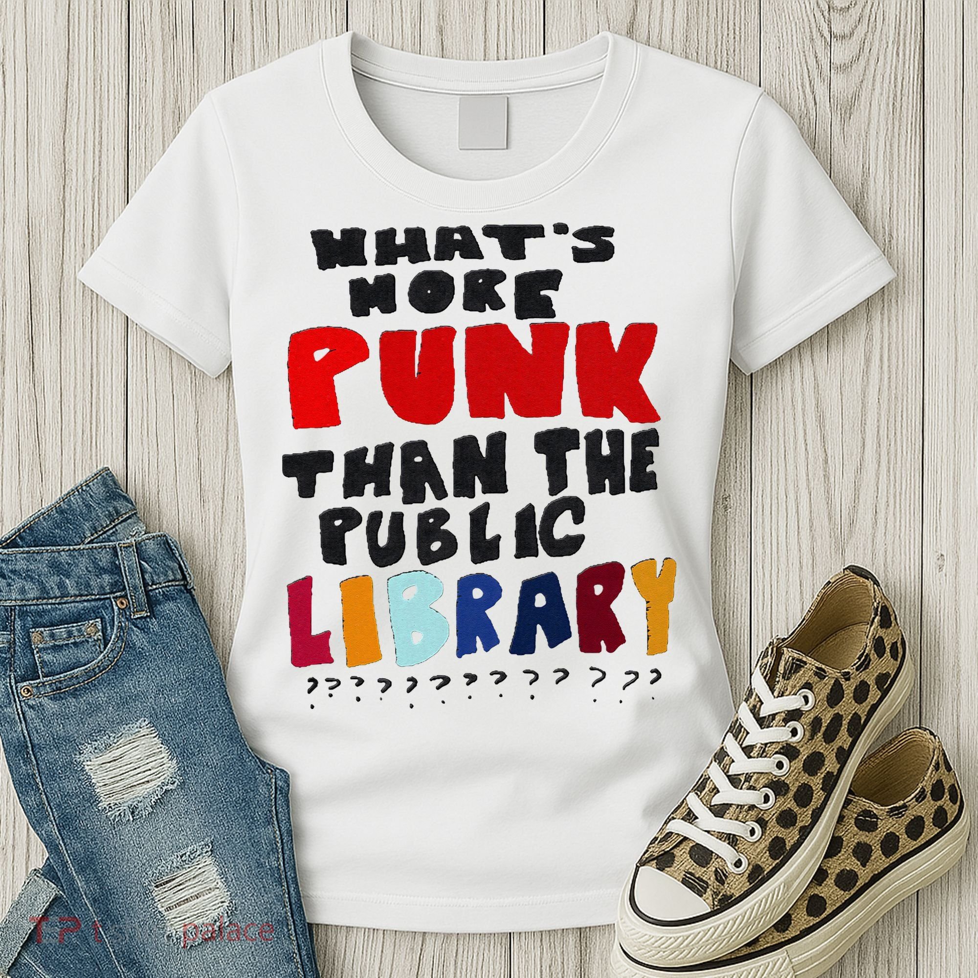 Whats More Punk Than The Public Library Women's T-Shirt