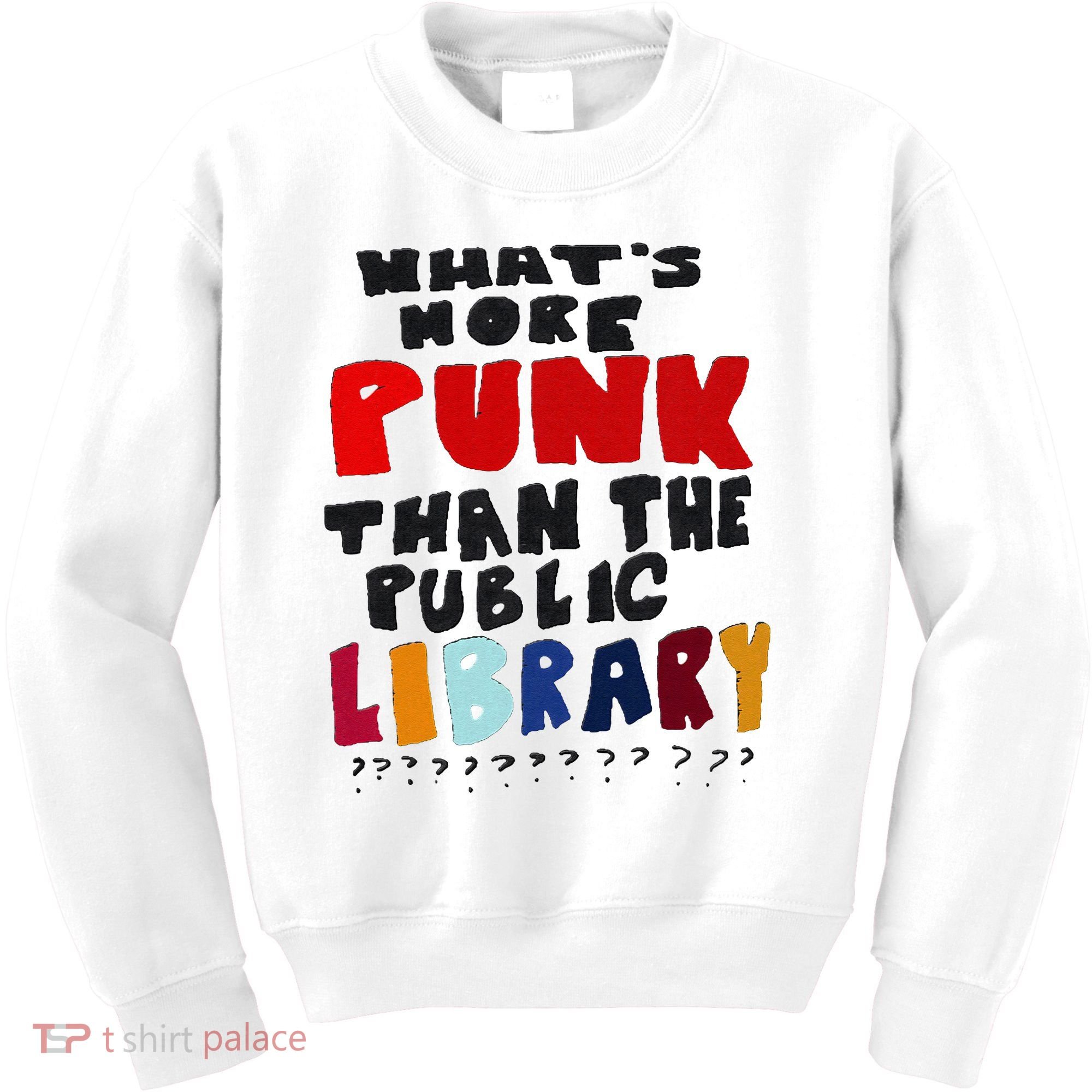 Whats More Punk Than The Public Library Kids Sweatshirt