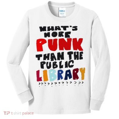 Whats More Punk Than The Public Library Kids Long Sleeve Shirt