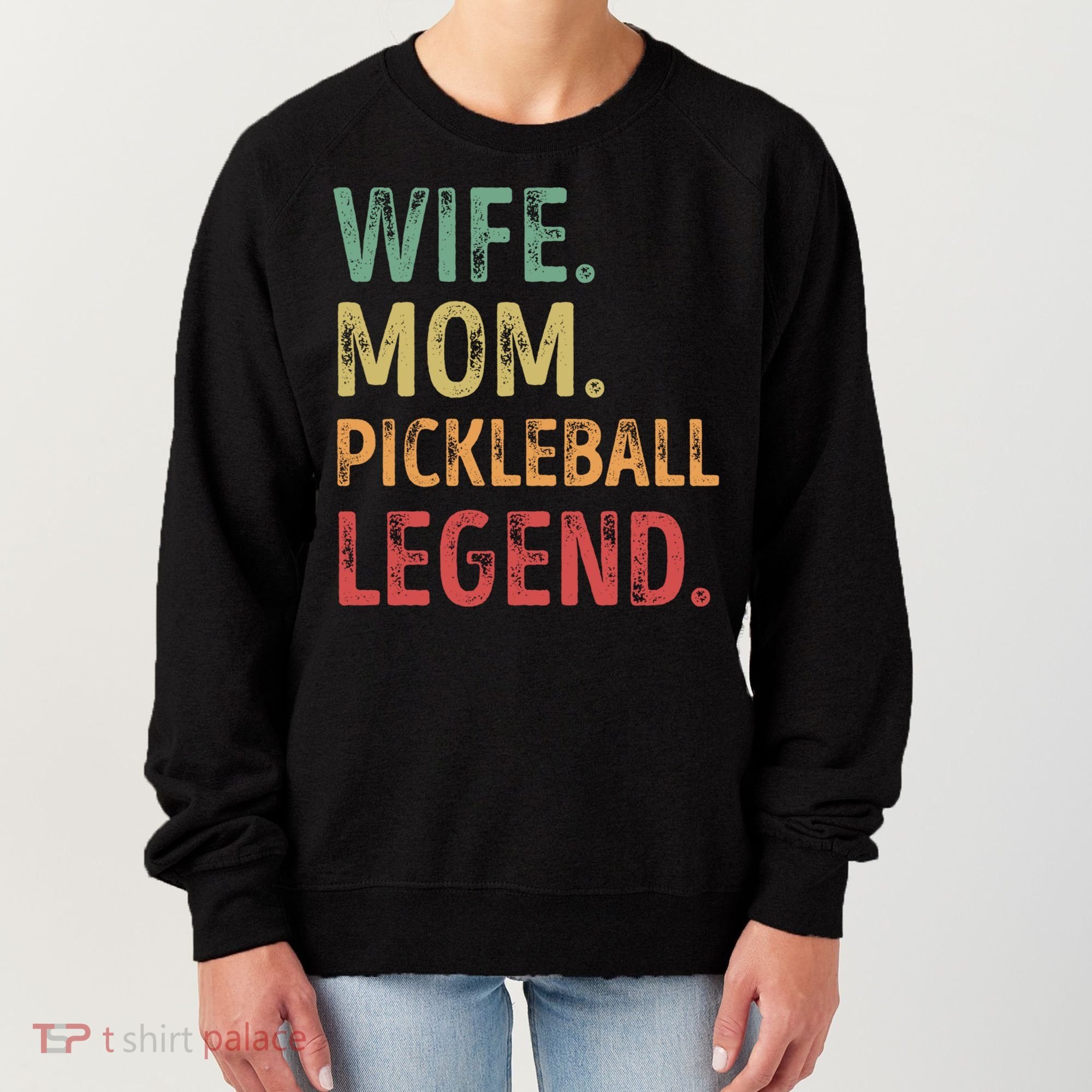 Wife Mom Pickleball Legend Cute Gift Women's Sweatshirt