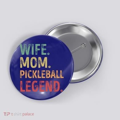 Wife Mom Pickleball Legend Cute Gift Button