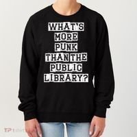 WhatS More Punk Than The Public Library Funny Retro Women's Sweatshirt thumb 0