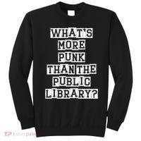 WhatS More Punk Than The Public Library Funny Retro Sweatshirt thumb 0