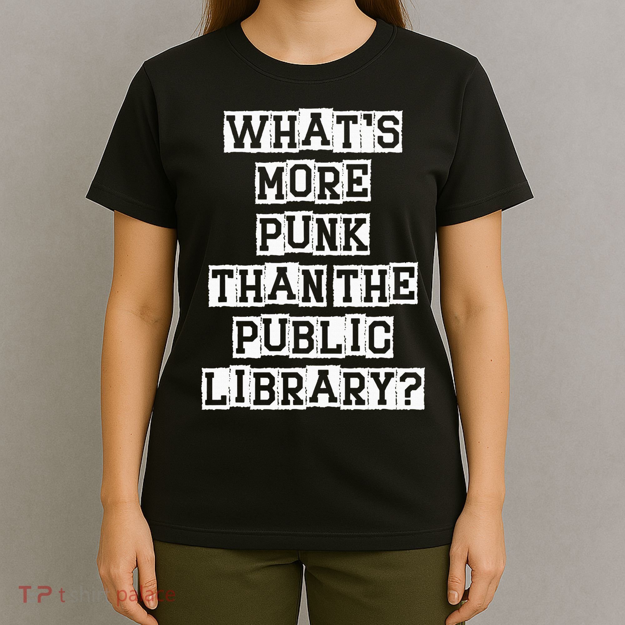 WhatS More Punk Than The Public Library Funny Retro T-Shirt