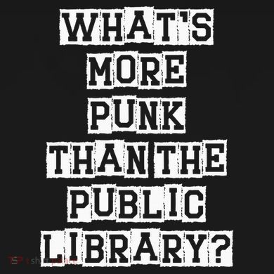 WhatS More Punk Than The Public Library Funny Retro Button