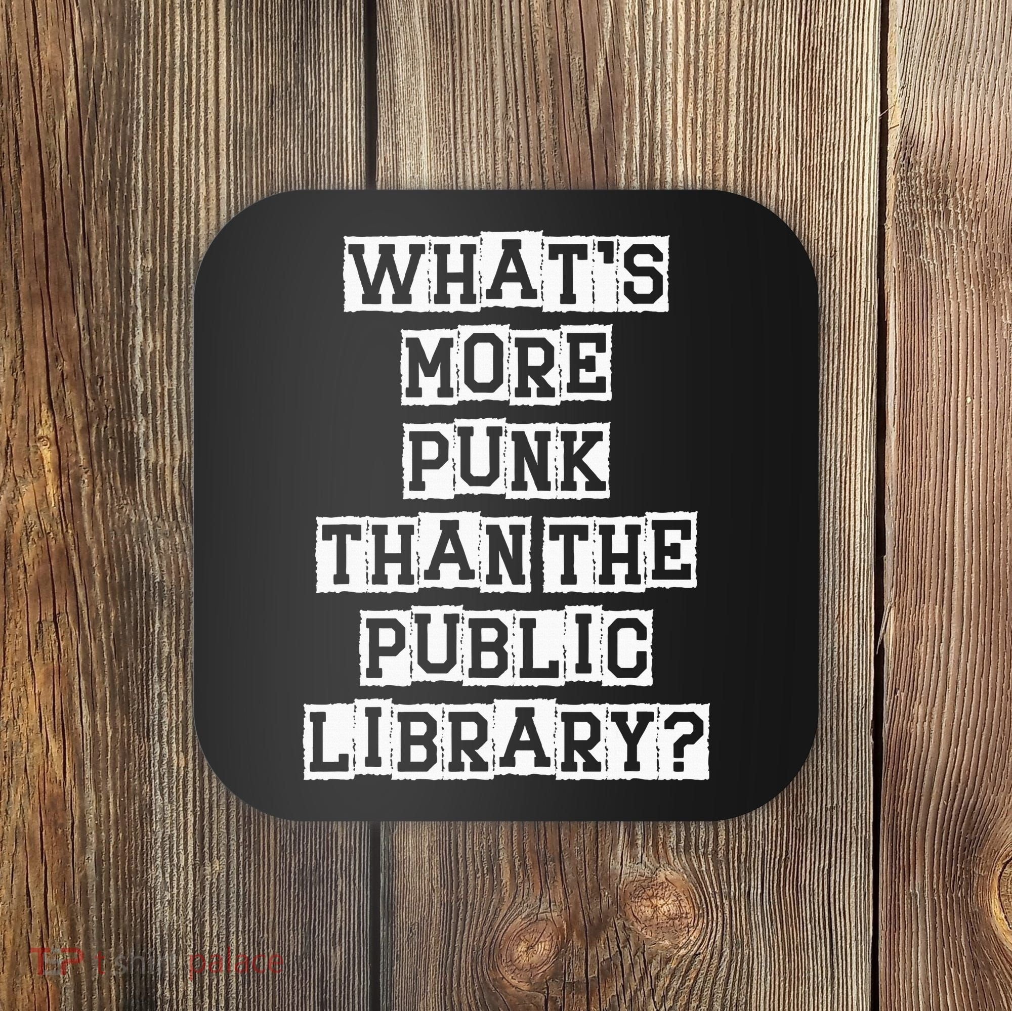 WhatS More Punk Than The Public Library Funny Retro Coaster