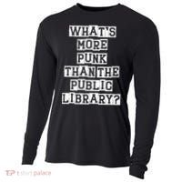 WhatS More Punk Than The Public Library Funny Retro Cooling Performance Long Sleeve Crew thumb 0