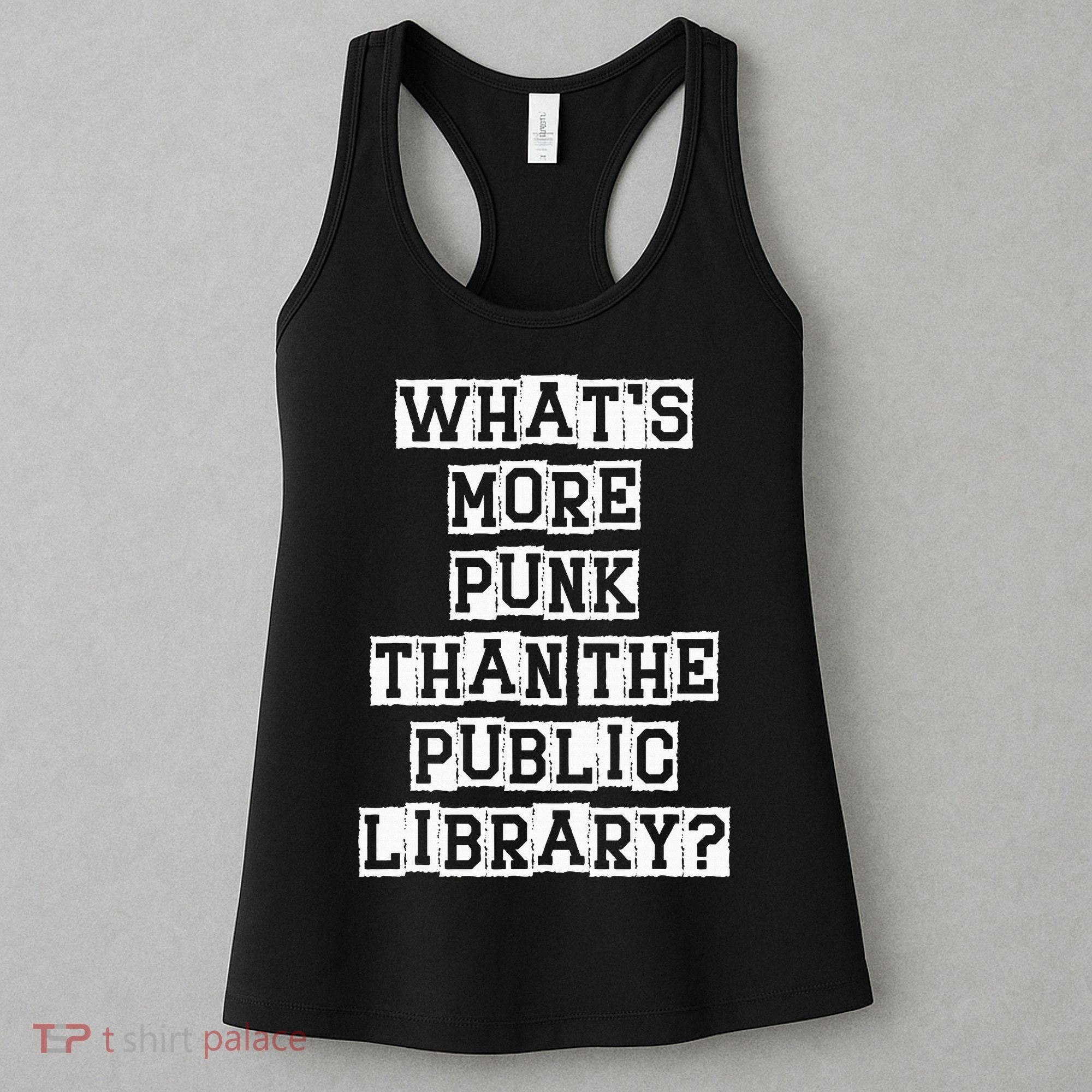 WhatS More Punk Than The Public Library Funny Retro Women's Tank Top