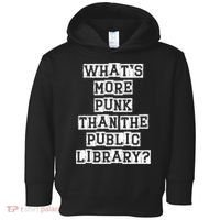 WhatS More Punk Than The Public Library Funny Retro Toddler Hoodie thumb 0