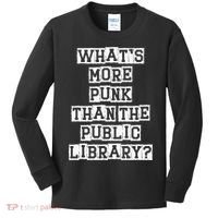 WhatS More Punk Than The Public Library Funny Retro Kids Long Sleeve Shirt thumb 0