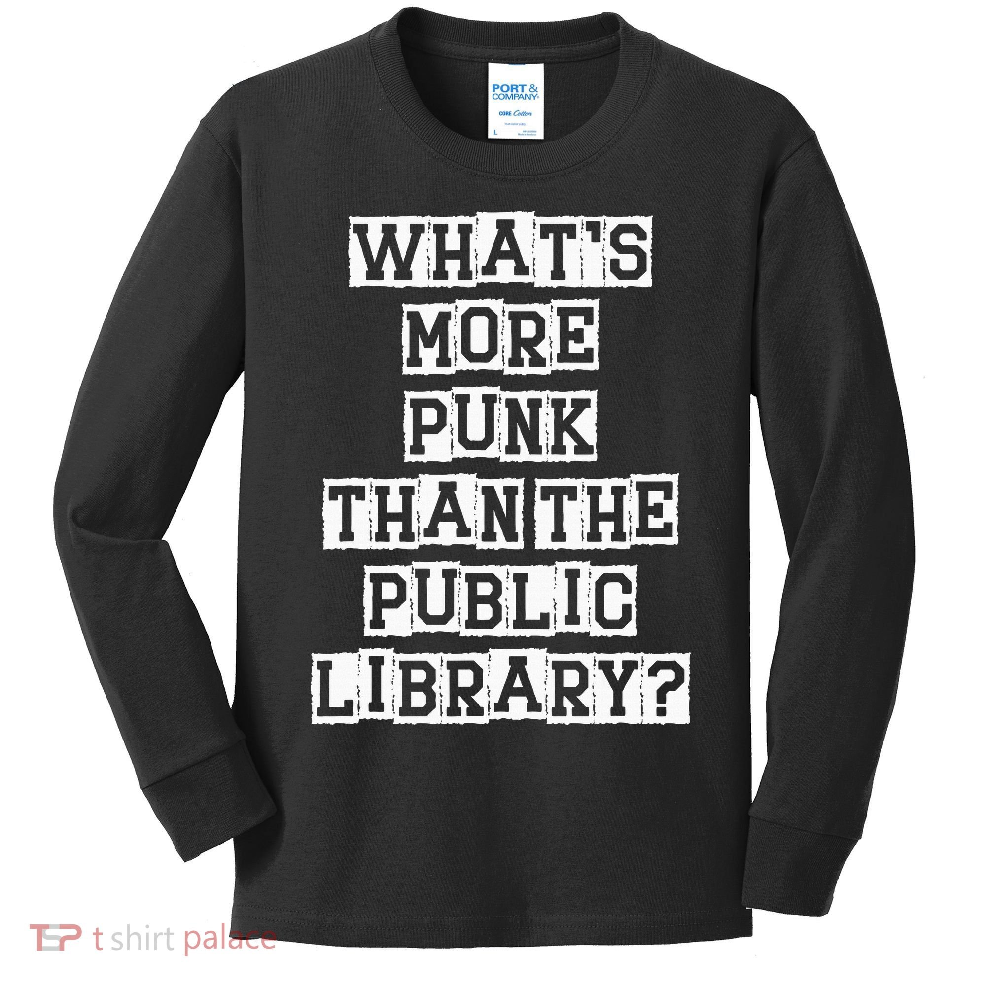 WhatS More Punk Than The Public Library Funny Retro Kids Long Sleeve Shirt