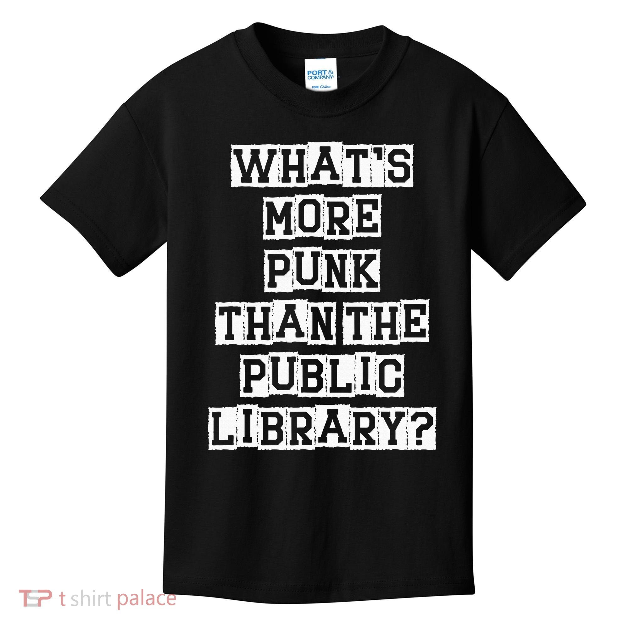 WhatS More Punk Than The Public Library Funny Retro Kids T-Shirt