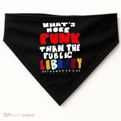 Whats More Punk Than The Public Library USA-Made Doggie Bandana
