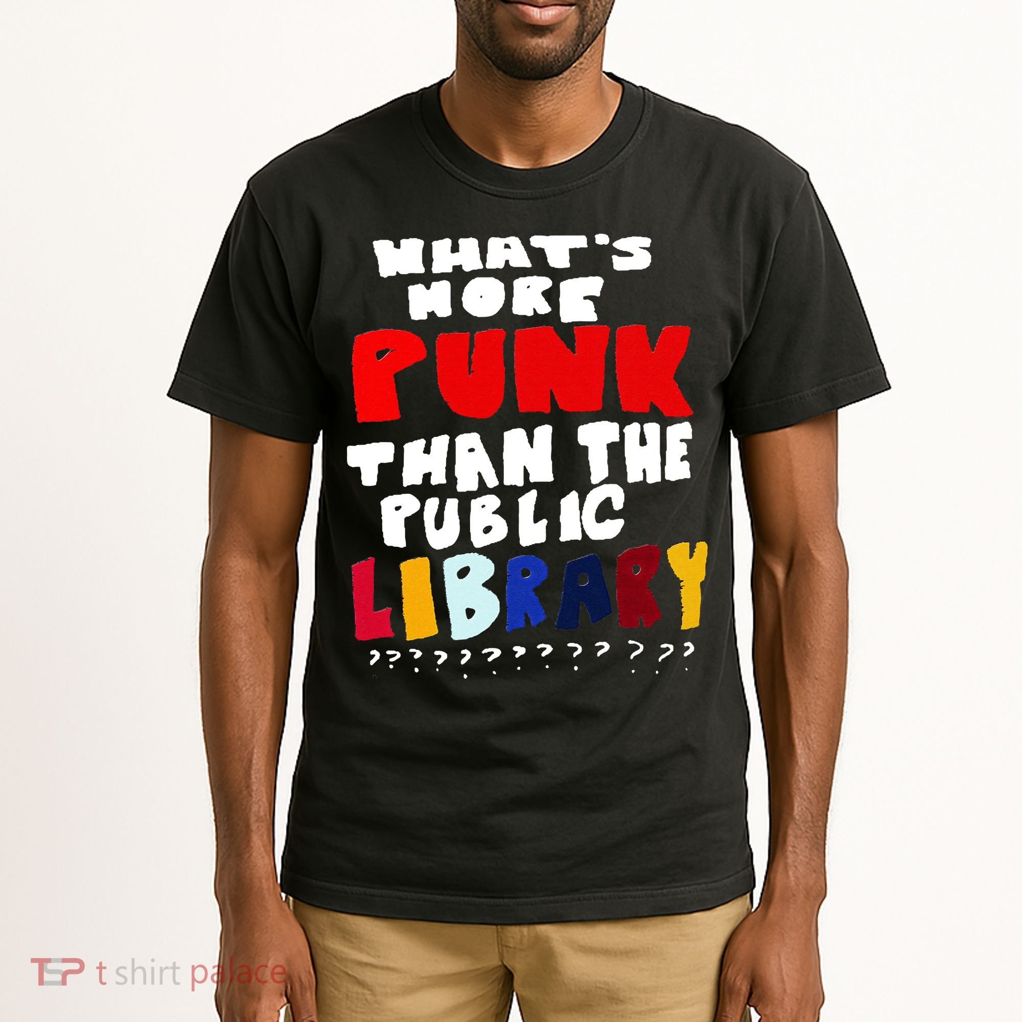 Whats More Punk Than The Public Library Tall T-Shirt