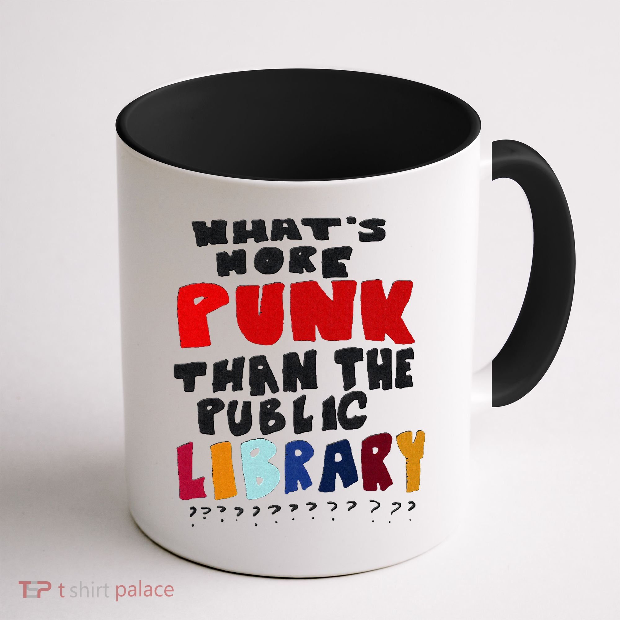 Whats More Punk Than The Public Library Coffee Mug