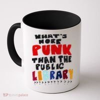 Whats More Punk Than The Public Library Coffee Mug thumb 0