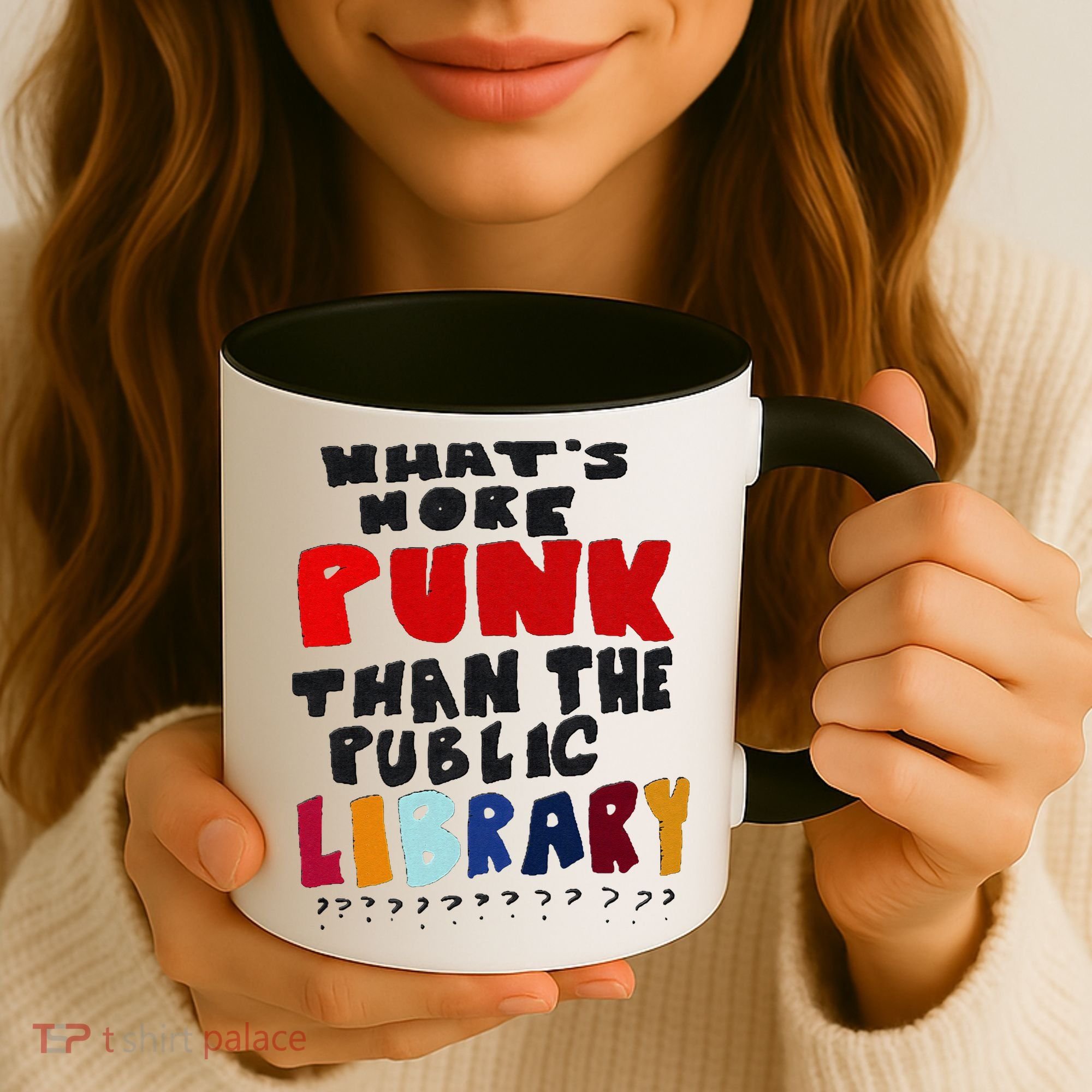 Whats More Punk Than The Public Library Coffee Mug
