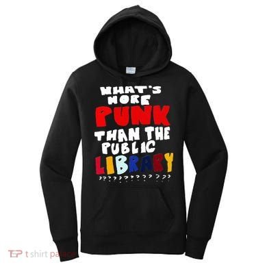 Whats More Punk Than The Public Library Women's Hoodie