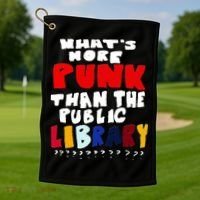 Whats More Punk Than The Public Library Golf Towel thumb 1