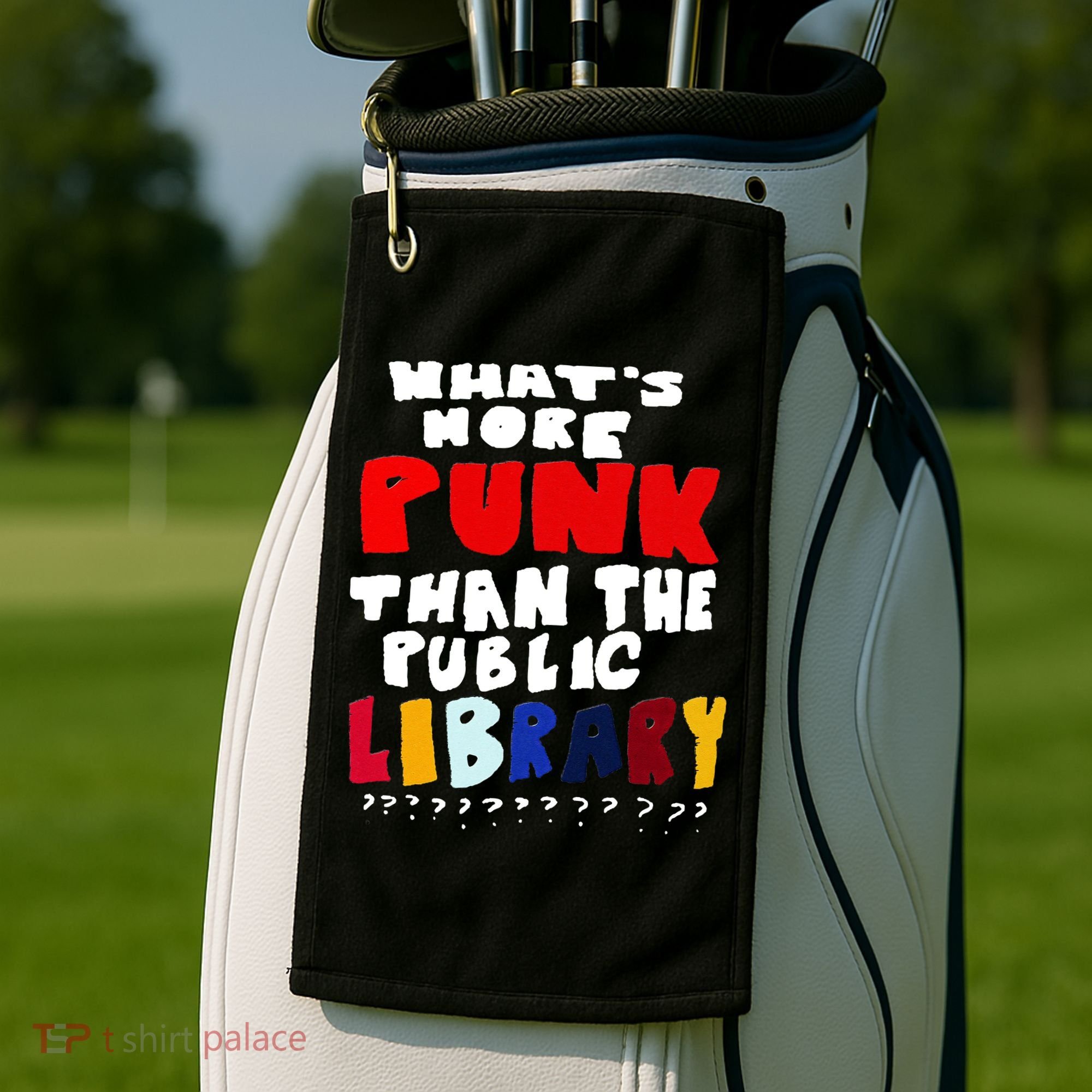 Whats More Punk Than The Public Library Golf Towel