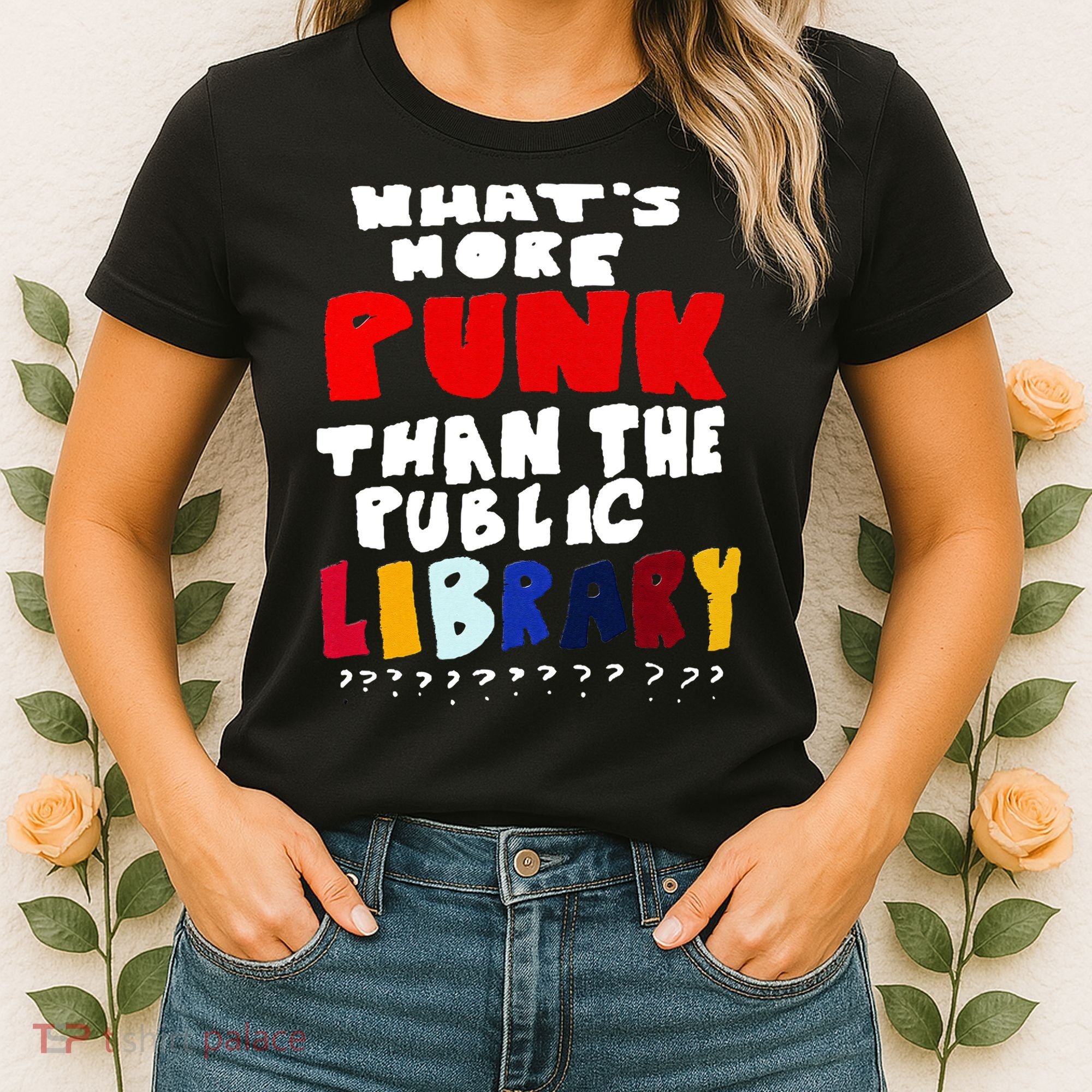 Whats More Punk Than The Public Library Women's T-Shirt