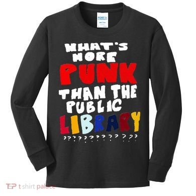 Whats More Punk Than The Public Library Kids Long Sleeve Shirt