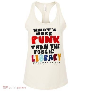 Whats More Punk Than The Public Library Women's Tank Top