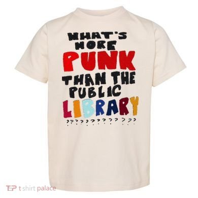 Whats More Punk Than The Public Library Toddler T-Shirt