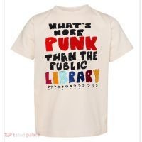 Whats More Punk Than The Public Library Toddler T-Shirt thumb 0