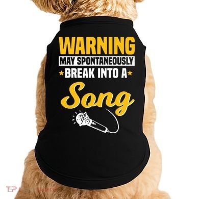 Warning May Spontaneously Break Into A Song Karaoke Lover Doggie Tank