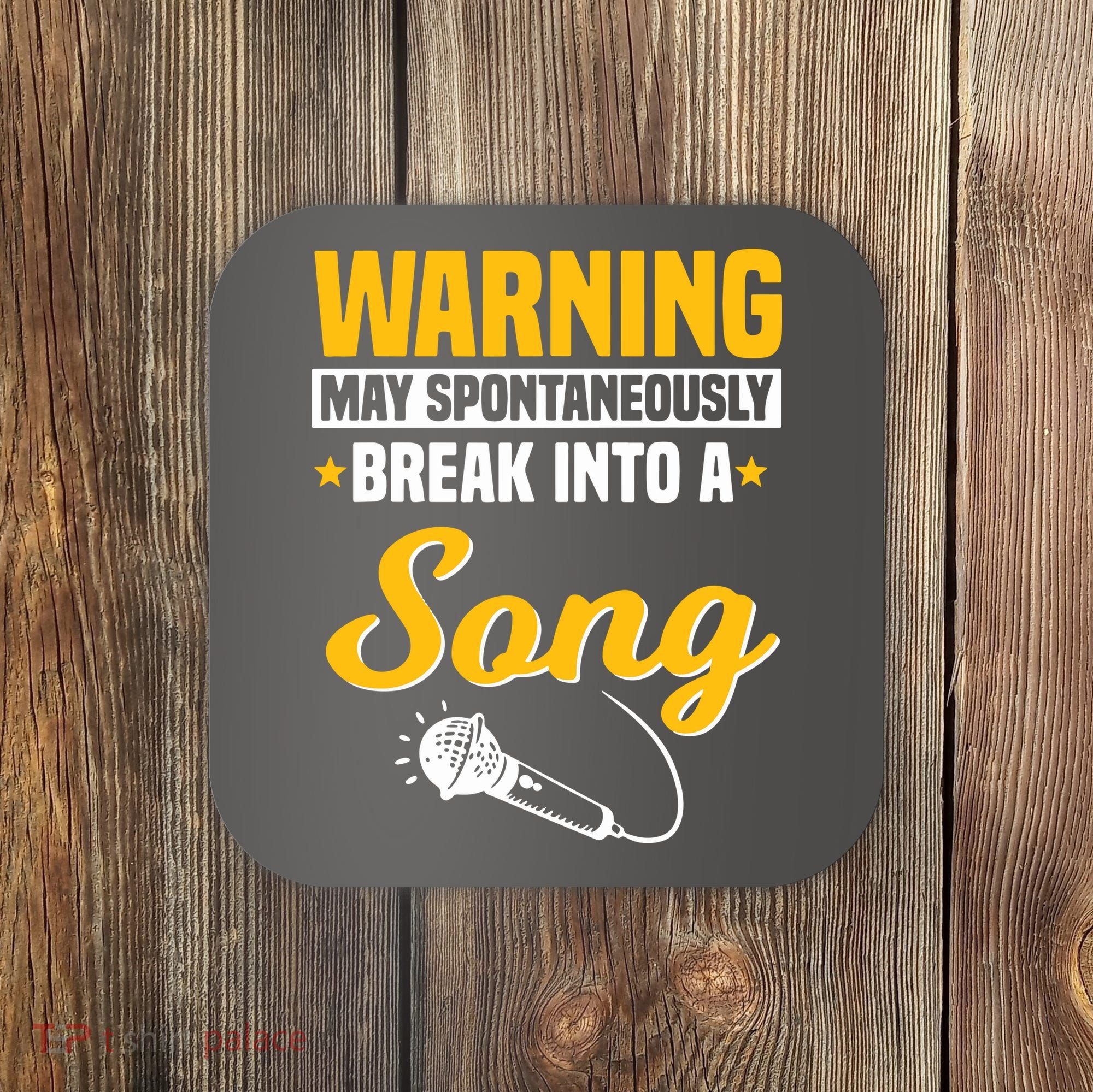 Warning May Spontaneously Break Into A Song Karaoke Lover Coaster