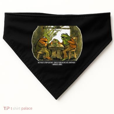 We Must Stop Eating Cried Toad As He Ate Fog And Toad Quote USA-Made Doggie Bandana