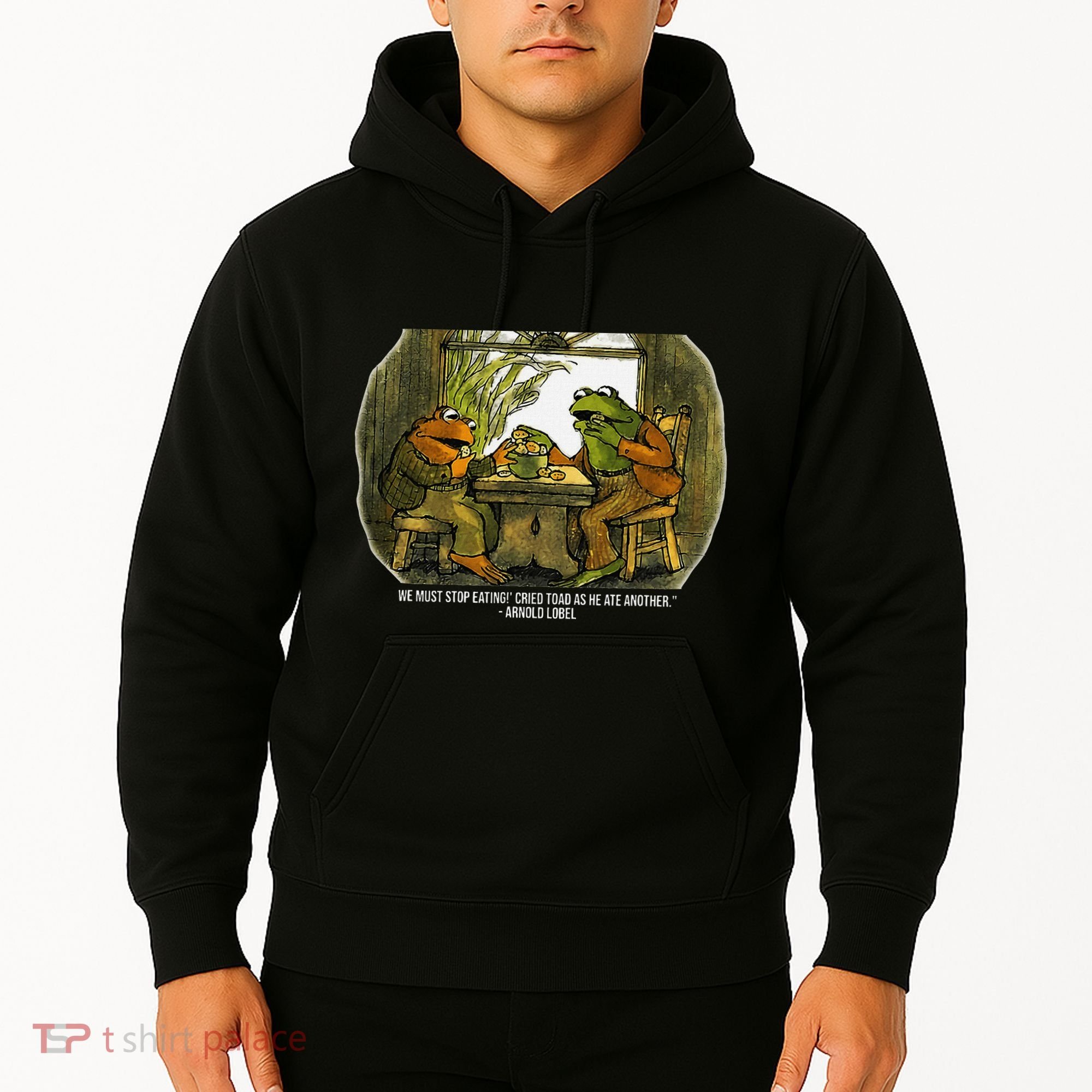 We Must Stop Eating Cried Toad As He Ate Fog And Toad Quote Hoodie