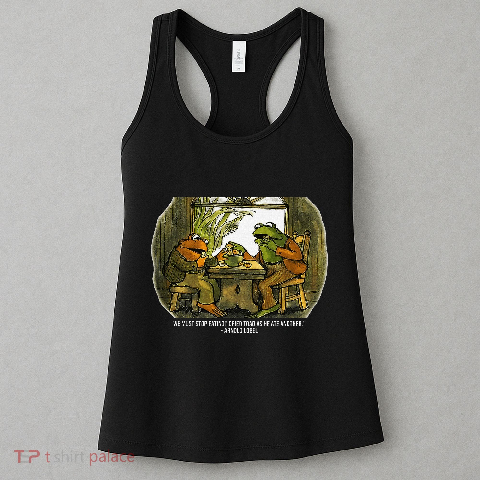 We Must Stop Eating Cried Toad As He Ate Fog And Toad Quote Women's Tank Top