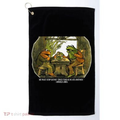 We Must Stop Eating Cried Toad As He Ate Fog And Toad Quote Golf Towel