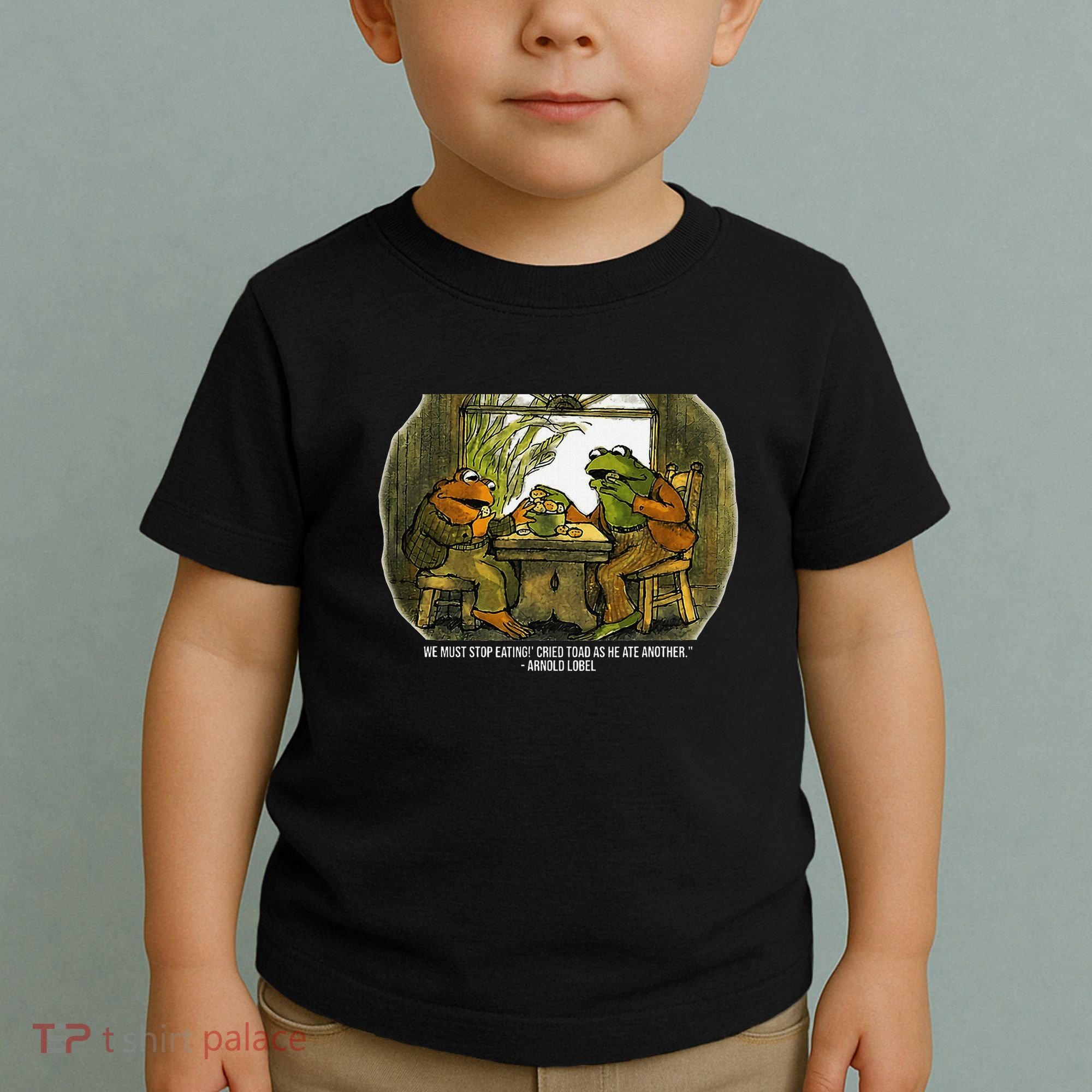 We Must Stop Eating Cried Toad As He Ate Fog And Toad Quote Toddler T-Shirt