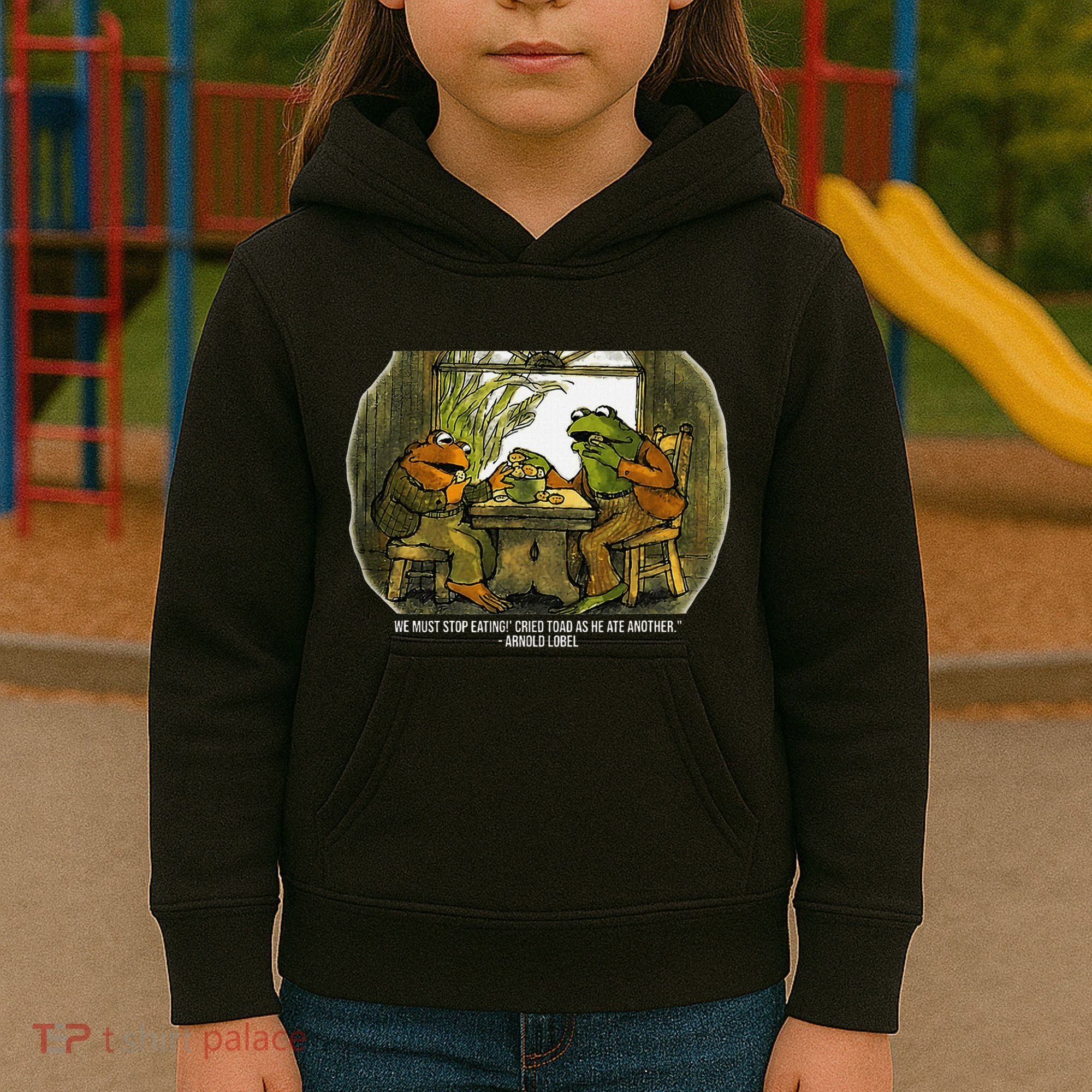 We Must Stop Eating Cried Toad As He Ate Fog And Toad Quote Kids Hoodie
