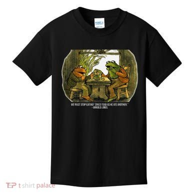 We Must Stop Eating Cried Toad As He Ate Fog And Toad Quote Kids T-Shirt