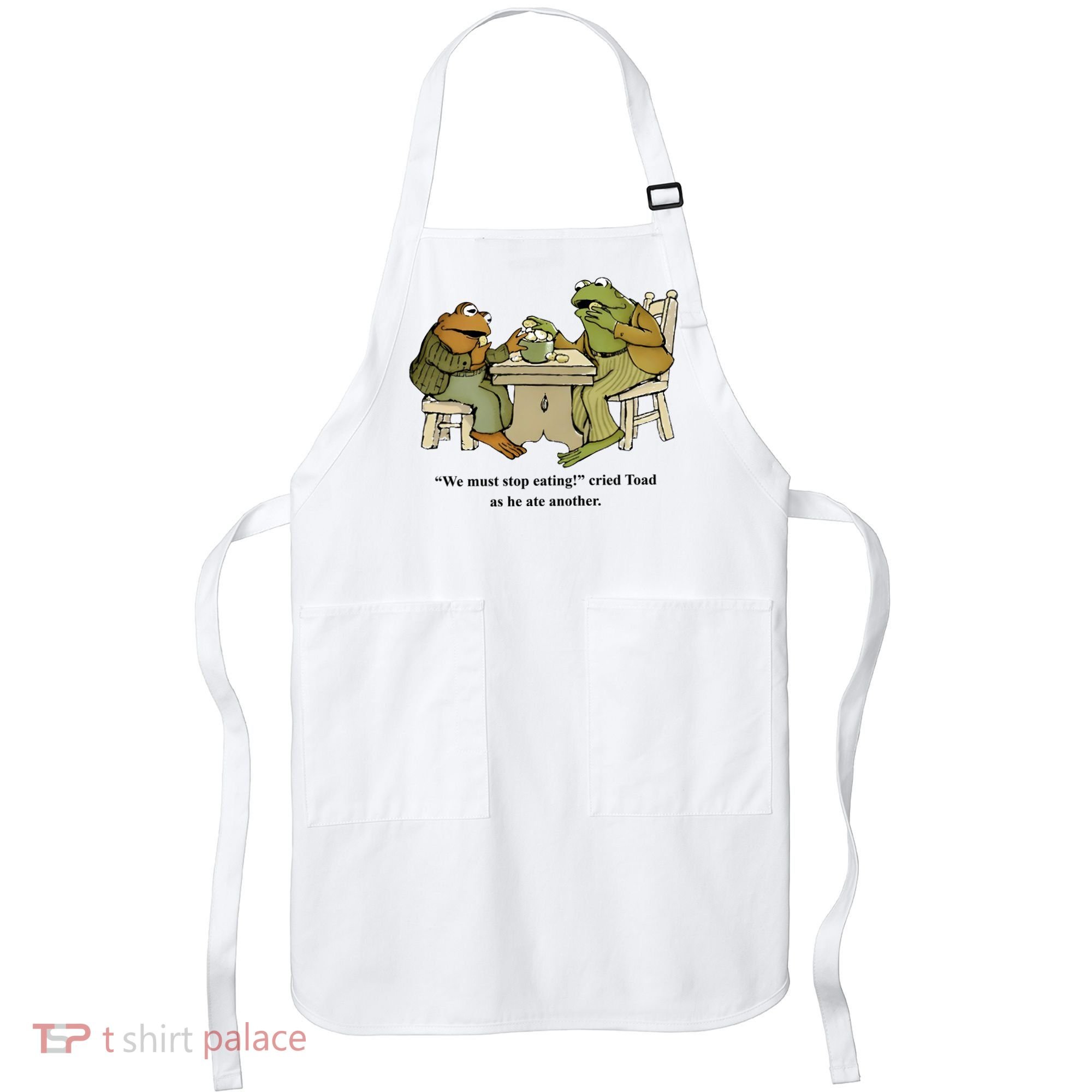 We Must Stop Eating Cried Toad As He Ate Another Apron