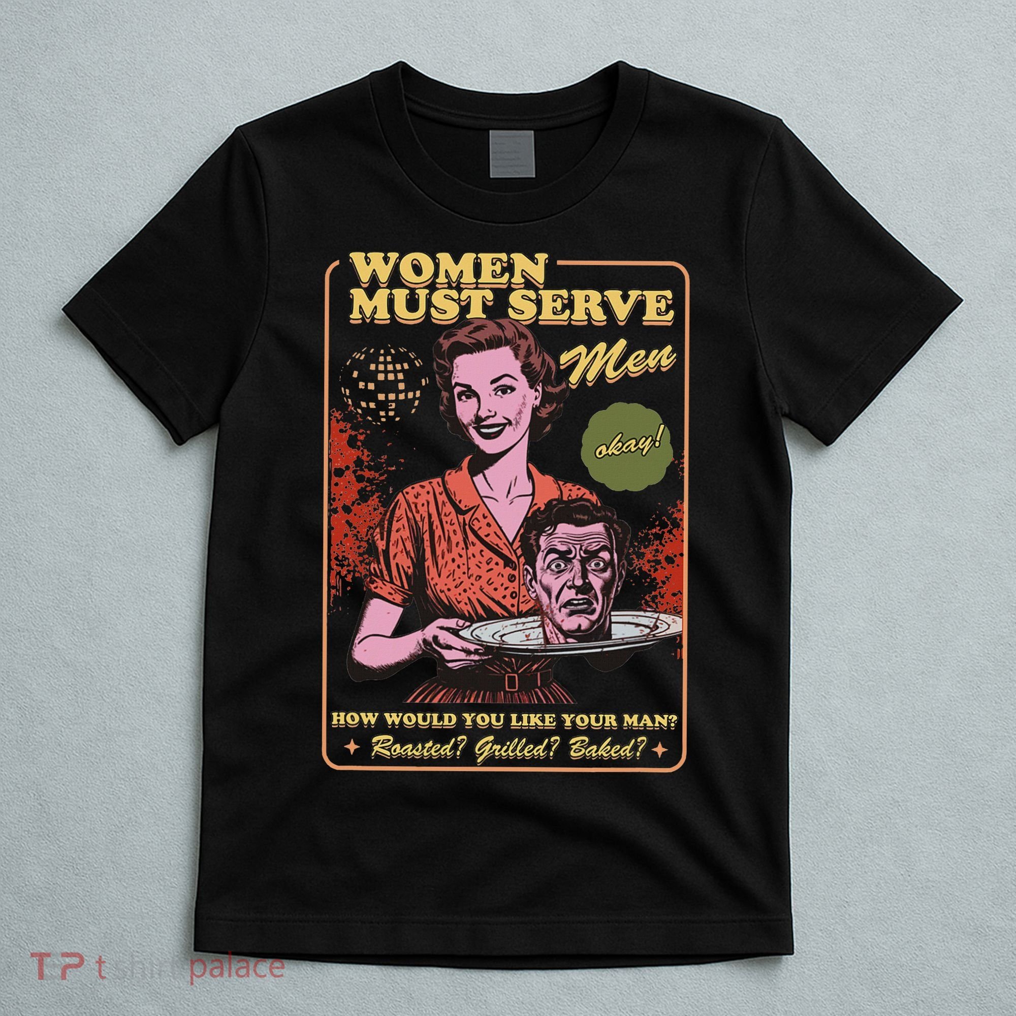 Women Must Serve Spooky Liberal Witch Feminist Halloween T-Shirt