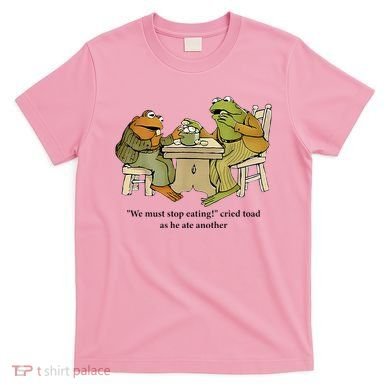 We Must Stop Eating Cried Toad As He Ate Another Frog T-Shirt