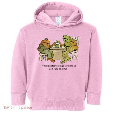 We Must Stop Eating Cried Toad As He Ate Another Frog Toddler Hoodie