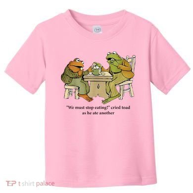 We Must Stop Eating Cried Toad As He Ate Another Frog Toddler T-Shirt