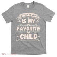 Women My Son In Law Is My Favorite Child Funny Mother T-Shirt thumb 0